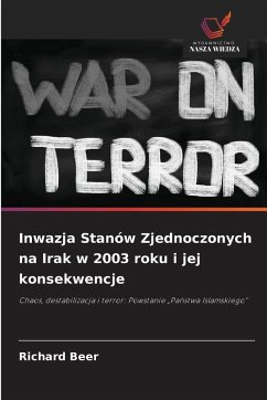 Cover Inwazja Stanów Zjednoczonych na Irak w 2003 roku i jej konsekwencje