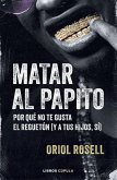 Matar al papito Matar al papito