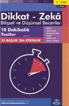 Cover 11-12 Yas Dikkat - Zeka Bilissel ve Düsünsel Beceriler 3. Kitap - 10 Dakikalik Testler