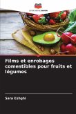 Films et enrobages comestibles pour fruits et légumes Films et enrobages comestibles pour fruits et légumes