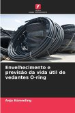 Envelhecimento e previsão da vida útil de vedantes O-ring