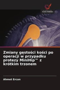 Cover Zmiany g¿sto¿ci ko¿ci po operacji w przypadku protezy MiniHip(TM) z krótkim trzonem