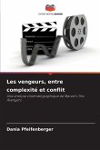 Les vengeurs, entre complexité et conflit