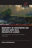 BARIERY W DOST¿PIE DO US¿UG HSR DLA M¿ODYCH LUDZI
