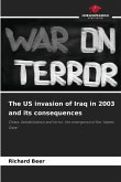 The US invasion of Iraq in 2003 and its consequences