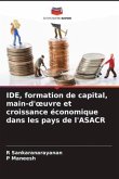 IDE, formation de capital, main-d'¿uvre et croissance économique dans les pays de l'ASACR