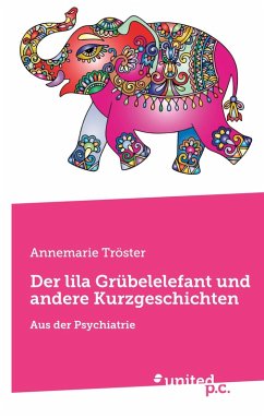 Cover Der lila Grübelelefant und andere Kurzgeschichten