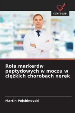 Rola markerów peptydowych w moczu w ci¿¿kich chorobach nerek - Pejchinovski, Martin Rola markerów peptydowych w moczu w ci¿¿kich chorobach nerek - Pejchinovski, Martin