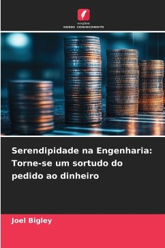Serendipidade na Engenharia - Bigley, Joel