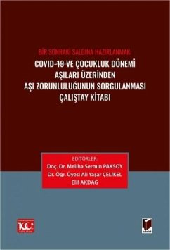 Covid-19 ve Cocukluk Dönemi Asilari Üzerinden Asi Zorunlulugunun Sorgulanmasi Calistay Kitabi - Sermin Paksoy, Meliha Covid-19 ve Cocukluk Dönemi Asilari Üzerinden Asi Zorunlulugunun Sorgulanmasi Calistay Kitabi - Sermin Paksoy, Meliha