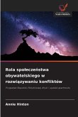 Rola spo¿ecze¿stwa obywatelskiego w rozwi¿zywaniu konfliktów Rola spo¿ecze¿stwa obywatelskiego w rozwi¿zywaniu konfliktów