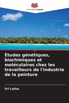 Cover Études génétiques, biochimiques et moléculaires chez les travailleurs de l'industrie de la peinture