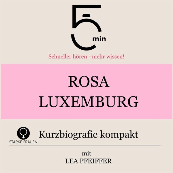 Rosa Luxemburg: Kurzbiografie kompakt (MP3-Download) Rosa Luxemburg: Kurzbiografie kompakt (MP3-Download)