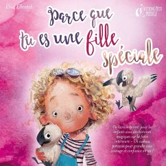 Parce que tu es une fille unique : un livre remplit d'histoires pour enfants inspirées d'histoires magiques sur le courage, la force et la confiance en soi. Parfait pour apprendre à lire, s'entrainer à voix haute et lire toute seule. (MP3-Download) - Ellental, Elisa
