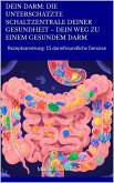 Dein Darm: Die unterschätzte Schaltzentrale deiner Gesundheit - Dein Weg zu einem gesundem Darm (eBook, ePUB) Dein Darm: Die unterschätzte Schaltzentrale deiner Gesundheit - Dein Weg zu einem gesundem Darm (eBook, ePUB)