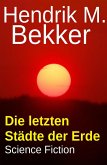 Die letzten Städte der Erde: Science Fiction (eBook, ePUB)
