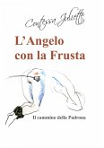 L'Angelo con la frusta - Edizione illustrata con disegni (eBook, ePUB)