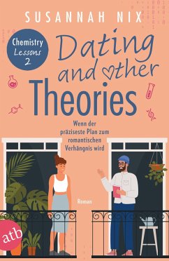 Cover Dating and other Theories. Wenn der präziseste Plan zum romantischen Verhängnis wird / Chemistry Lessons Bd.2 
