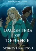 Daughters of Defiance (eBook, ePUB) Daughters of Defiance (eBook, ePUB)