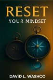 Reset Your Mindset (eBook, ePUB) Reset Your Mindset (eBook, ePUB)
