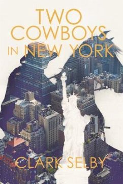 Two Cowboys in New York (eBook, ePUB) - Clark Selby