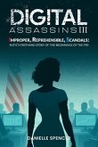 Digital Assassins III: Improper, Reprehensible, Scandals (eBook, ePUB) Digital Assassins III: Improper, Reprehensible, Scandals (eBook, ePUB)