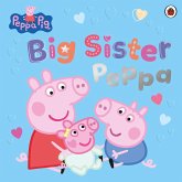 Peppa Pig: Big Sister Peppa (eBook, ePUB)