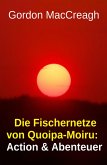 Die Fischernetze von Quoipa-Moiru: Action & Abenteuer (eBook, ePUB)