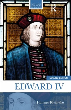 Edward IV (eBook, ePUB) - Kleineke, Hannes Edward IV (eBook, ePUB) - Kleineke, Hannes