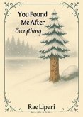 You Found Me After Everything (eBook, ePUB) You Found Me After Everything (eBook, ePUB)