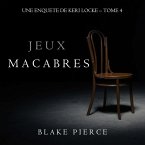 Jeux Macabres (Une Enquête de Keri Locke – Tome 4) (MP3-Download)