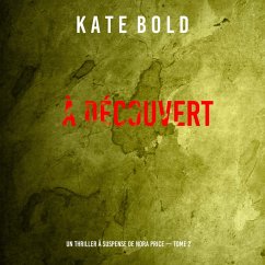 À découvert (Un thriller à suspense de Nora Price — Tome 2) (MP3-Download) - Bold, Kate