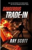 Dangerous Trade-In (eBook, ePUB) Dangerous Trade-In (eBook, ePUB)
