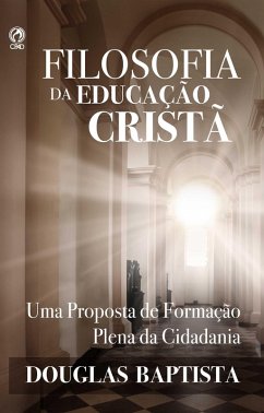 Filosofia da Educação Cristã (eBook, ePUB) Cover Filosofia da Educação Cristã (eBook, ePUB)