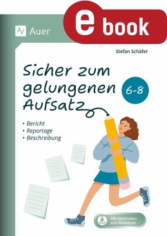 Sicher zum gelungenen Aufsatz 6-8 (eBook, PDF) - Schäfer, Stefan