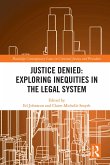 Justice Denied: Exploring Inequities in the Legal System (eBook, PDF)