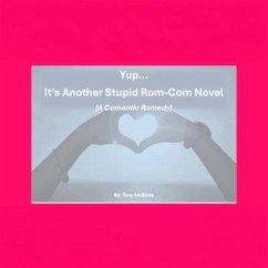 Yup...It's Another Stupid Rom-Com Novel (eBook, ePUB) - Mcbride, Anthony