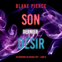 Son Dernier Désir (Un suspense FBI Rachel Gift – Livre 8) (MP3-Download) - Pierce, Blake