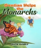 Gentian Helps the Monarchs (eBook, ePUB) Gentian Helps the Monarchs (eBook, ePUB)