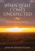 When Light Comes Unexpected (eBook, ePUB)