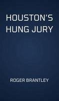 Houston's Hung Jury (eBook, ePUB) - Brantley, Roger