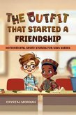 THE OUTFIT THAT STARTED A FRIENDSHIP (eBook, ePUB) THE OUTFIT THAT STARTED A FRIENDSHIP (eBook, ePUB)