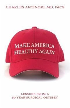 Make America Healthy Again (eBook, ePUB) - Antinori, Charles Facs