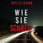 Wie sie schreit (Ein Mia-North-FBI-Thriller – Buch Drei) (MP3-Download)