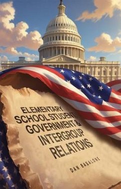 Elementary School Student Government & Intergroup Relations (eBook, ePUB) - Basalone, Dan