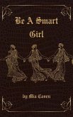 Be A Smart Girl (eBook, ePUB)