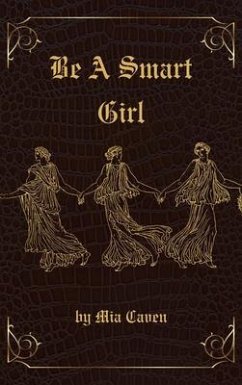 Be A Smart Girl (eBook, ePUB) - Caven, Mia