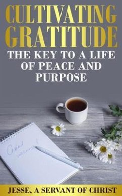 Cover Cultivating Gratitude, The Key to a Life of Peace and Purpose (eBook, ePUB)
