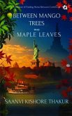 Between Mango Trees and Maple Leaves (eBook, ePUB)