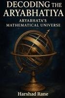 Decoding the Aryabhatiya (eBook, ePUB) Cover Decoding the Aryabhatiya (eBook, ePUB)